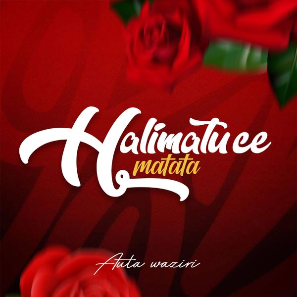 Auta Waziri - Halimatu Ce Matata
