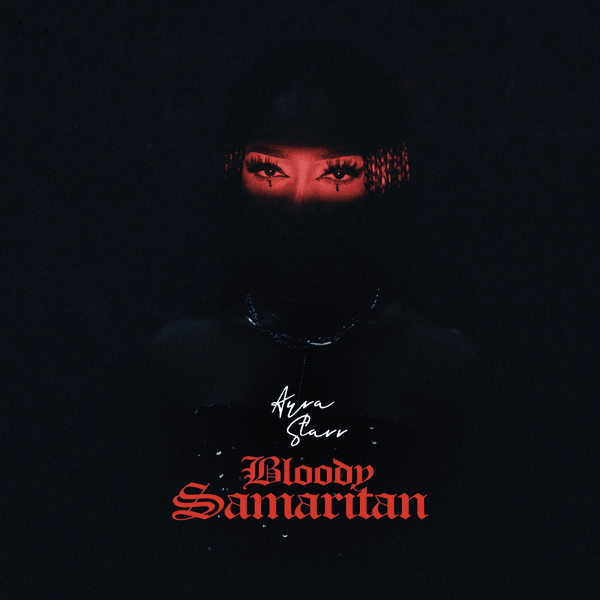 Ayra Starr - Bloody Samaritan