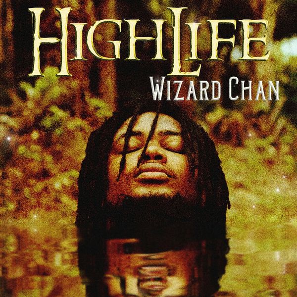 Wizard Chan - HighLife
