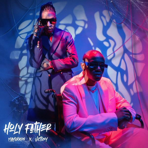 Mayorkun & Victony - Holy Father