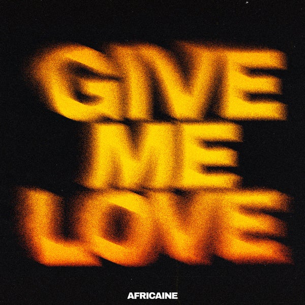 Africaine - Give Me Love