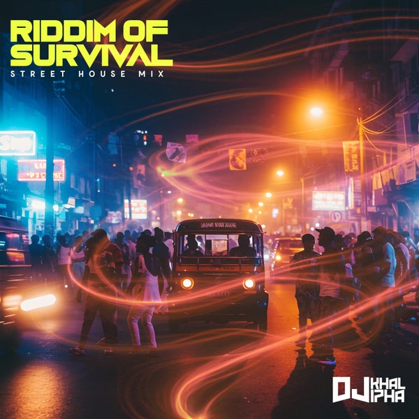 Dj Khalipha - Riddim of Survival (Street House Mix)