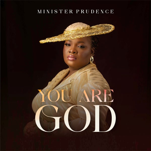 Minister Prudence - You Are God