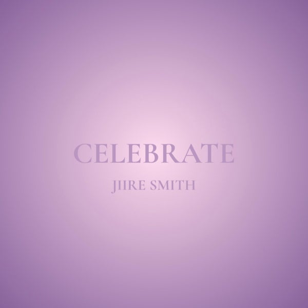Jiire Smith - Celebrate