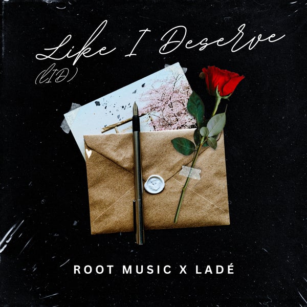 ROOT MUSIC - Like I Deserve (LID)