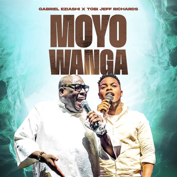 Gabriel Eziashi - Moyo Wanga