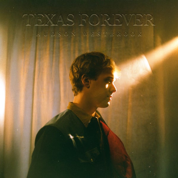 Hudson Westbrook - Texas Forever Hudson Westbrook - Texas Forever