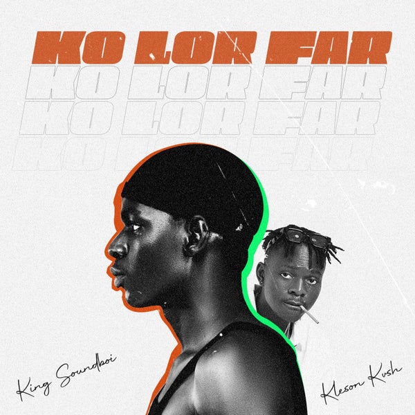 King Soundboi - Ko Lor Far